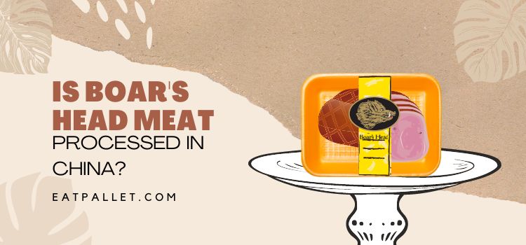 Is Boar's Head Meat Processed In China