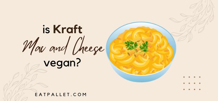 Is Kraft Mac And Cheese Vegan