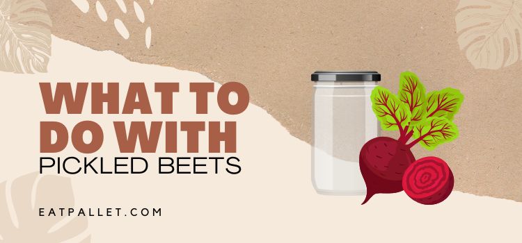 What To Do With Pickled Beets