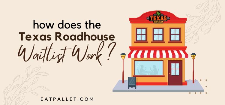 How Does The Texas Roadhouse Waitlist Work