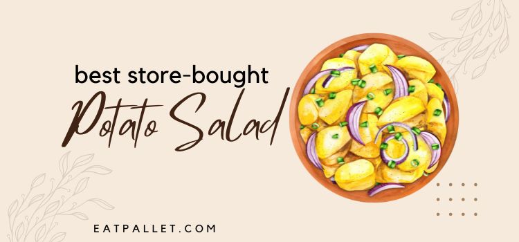 Best Store-Bought Potato Salad