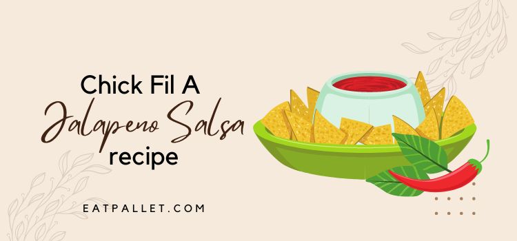 Chick Fil A Jalapeno Salsa Recipe