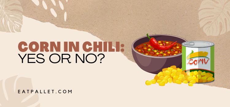 Corn In Chili Yes Or No