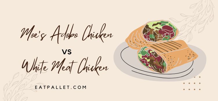Moe's Adobo Chicken vs White Meat Chicken 