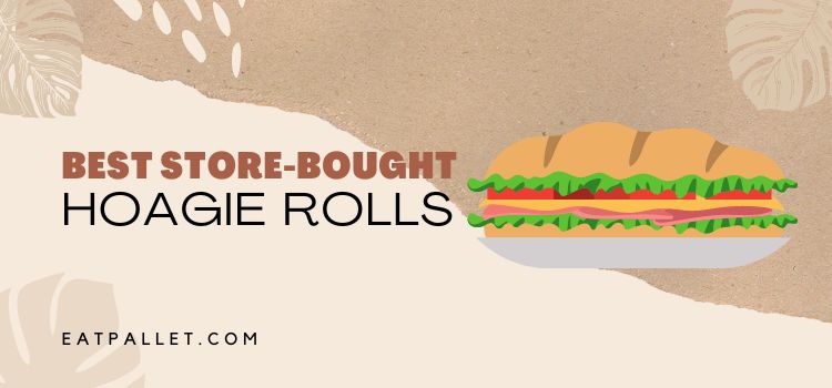 Best Store-Bought Hoagie Rolls