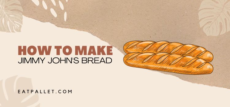 How To Make Jimmy John's Bread