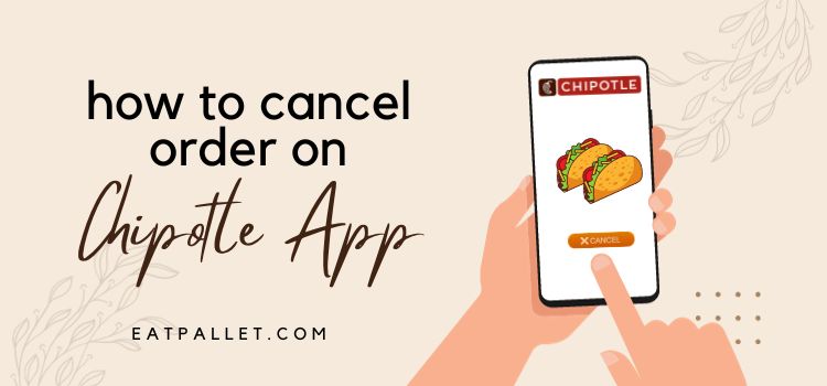 How To Cancel Order On Chipotle App
